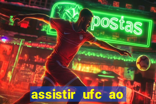 assistir ufc ao vivo futemax